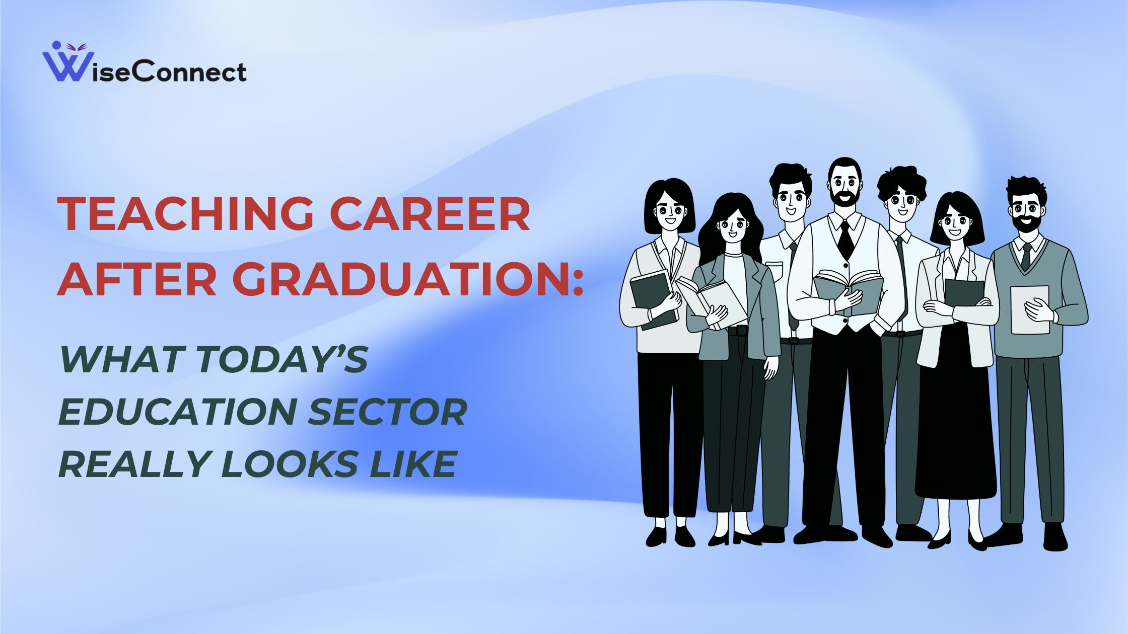 Teaching Career After Graduation: What Today’s Education Sector Really Looks Like